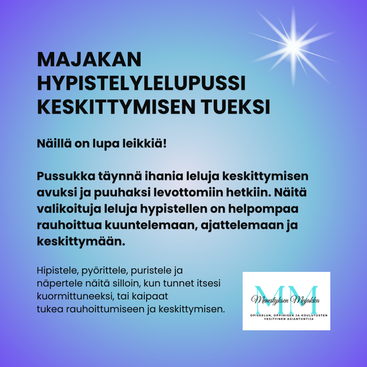 Majakan hypistelylelupussi keskittymisen tueksi